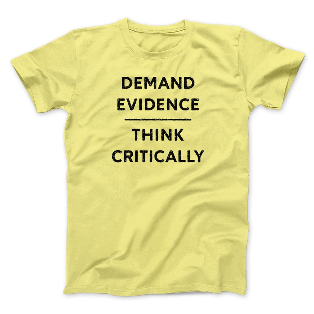 Demand Evidence and Think Critically Men/Unisex T-Shirt