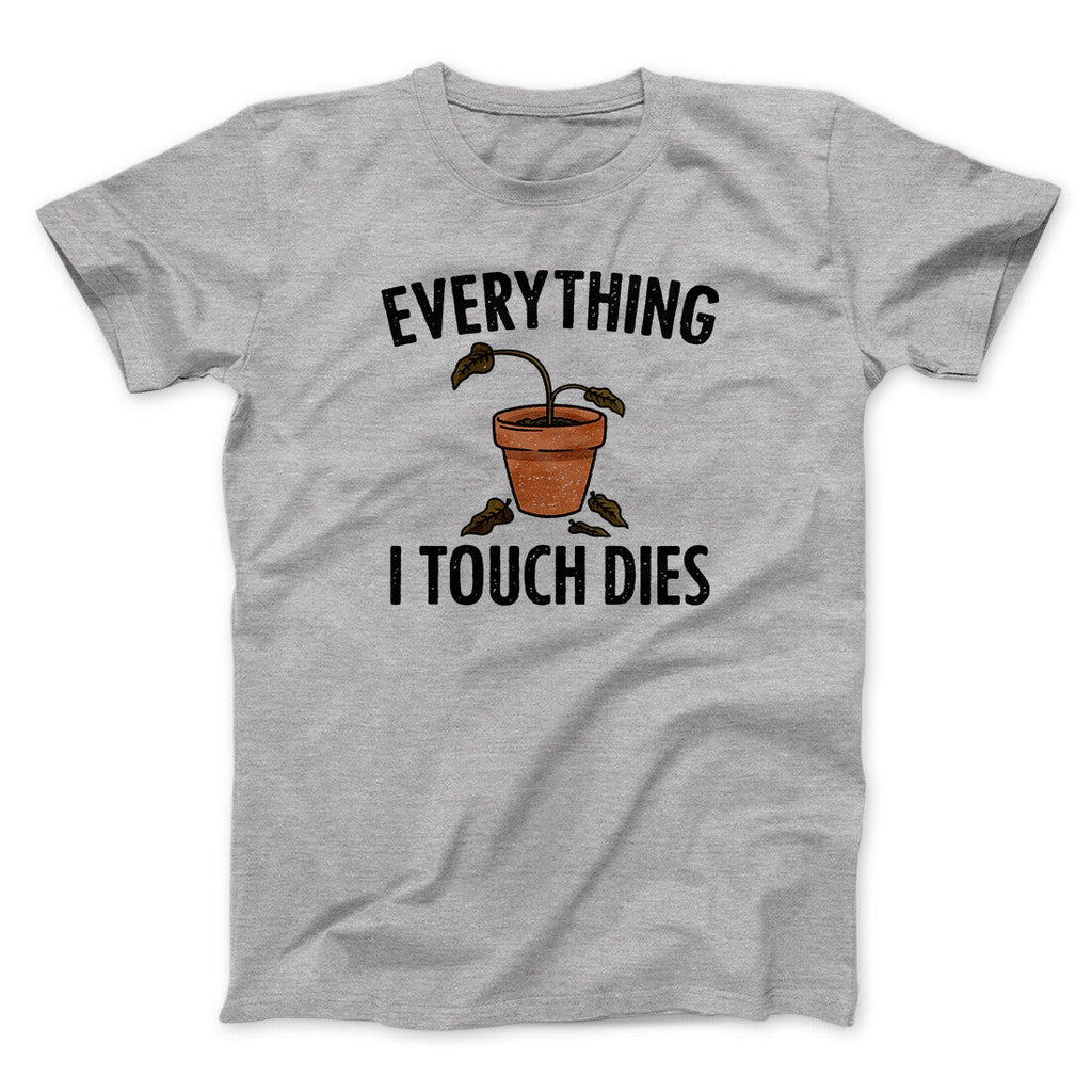 Everything I Touch Dies Men/Unisex T-Shirt