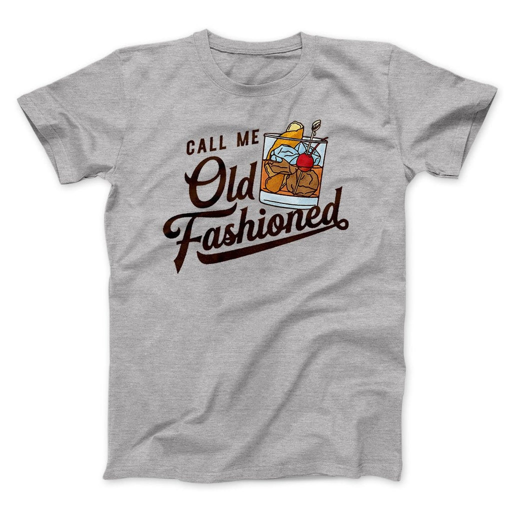 Call Me Old Fashioned Men/Unisex T-Shirt