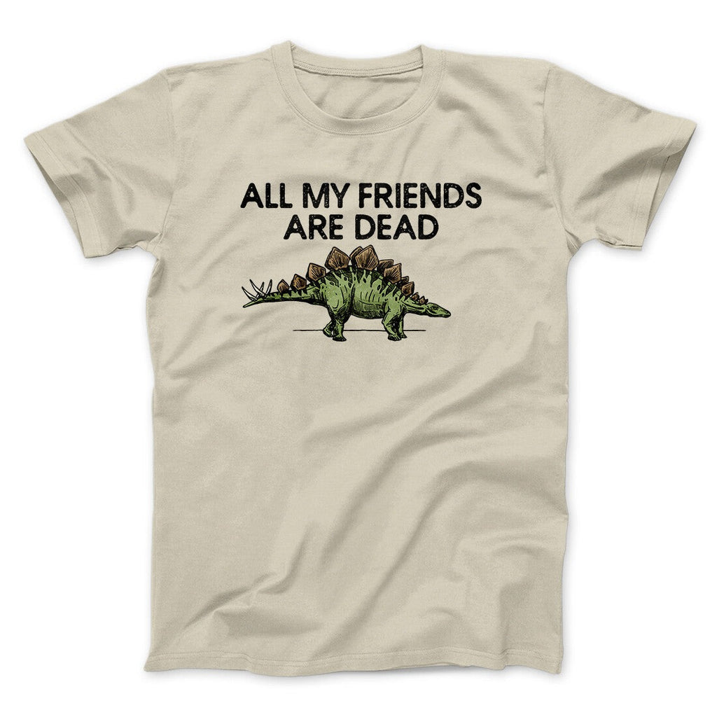 All My Friends Are Dead Men/Unisex T-Shirt