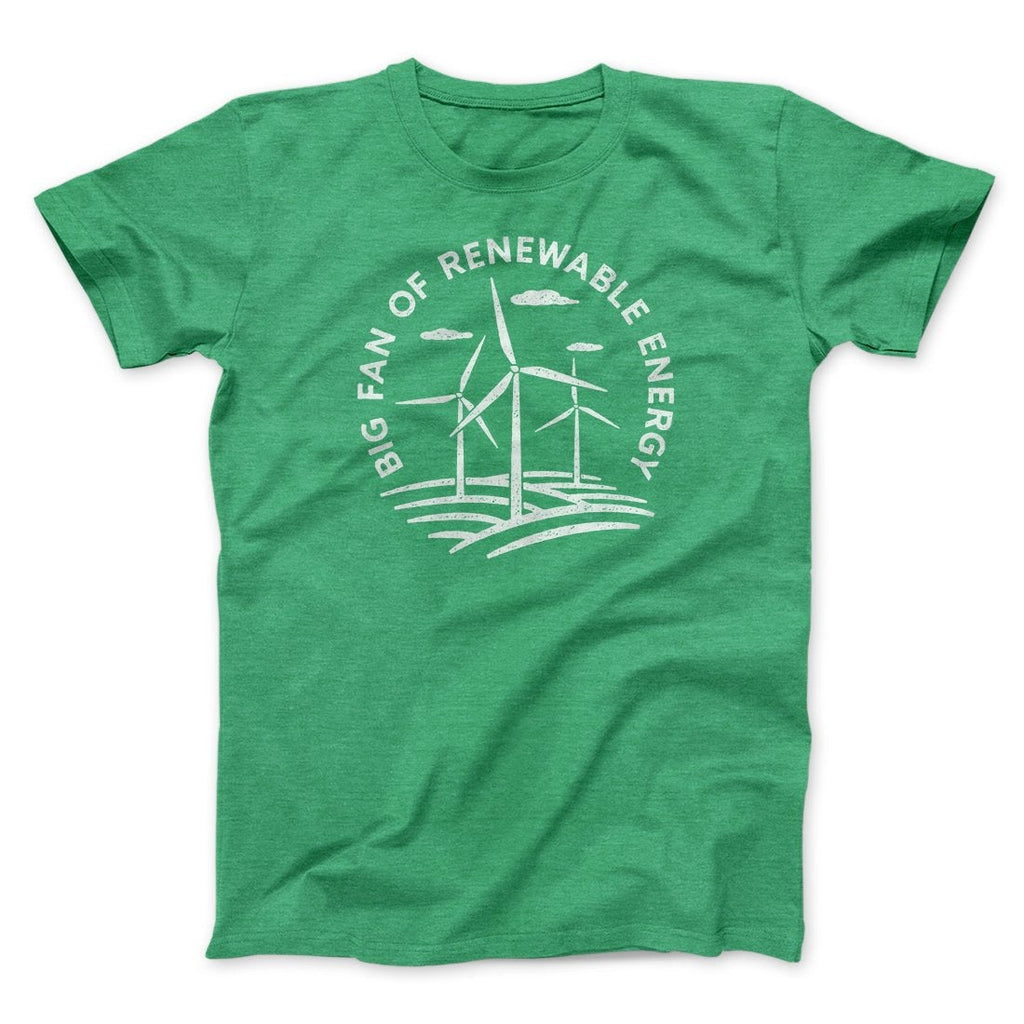 Big Fan of Renewable Energy Men/Unisex T-Shirt