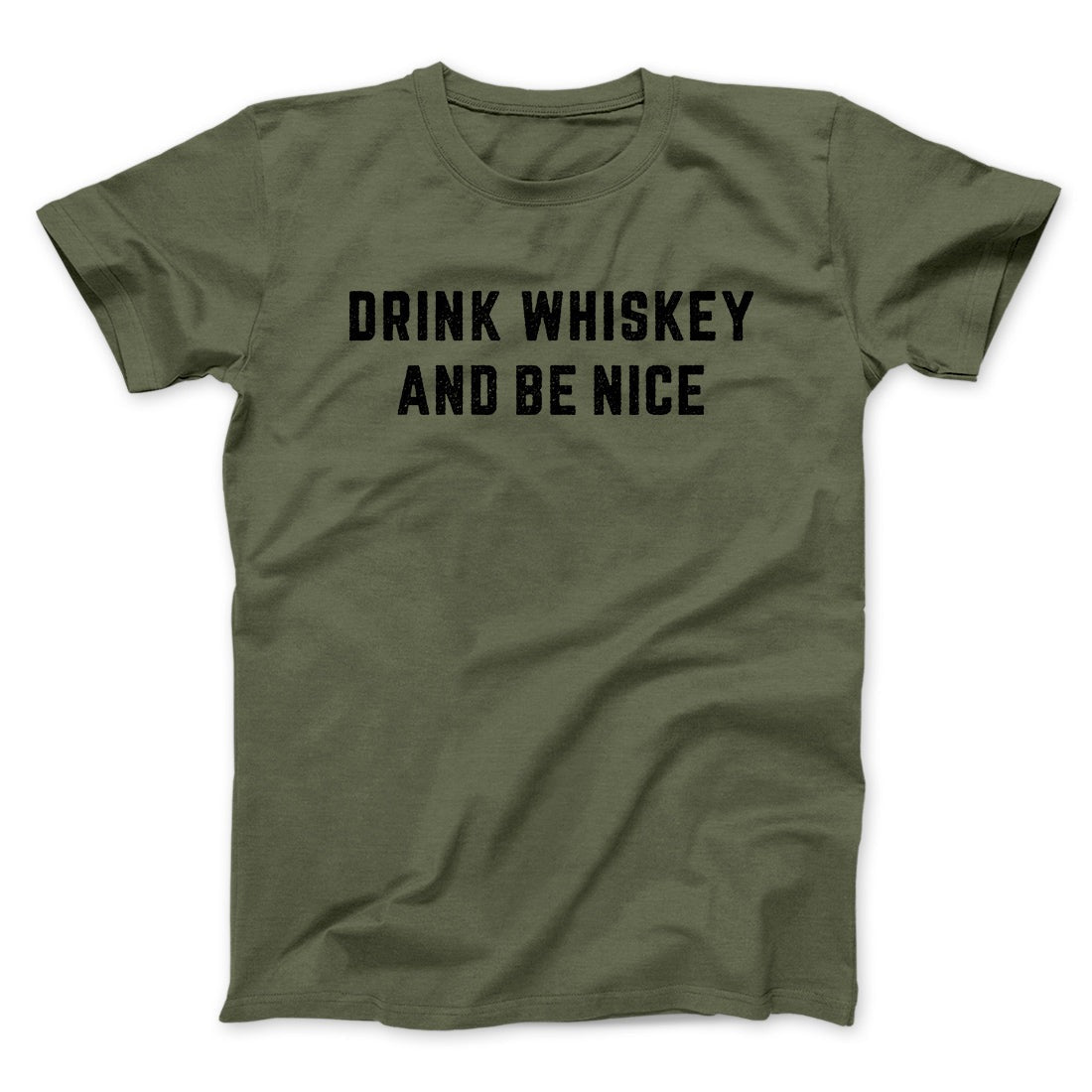 Drink Whiskey And Be Nice Men/Unisex T-Shirt