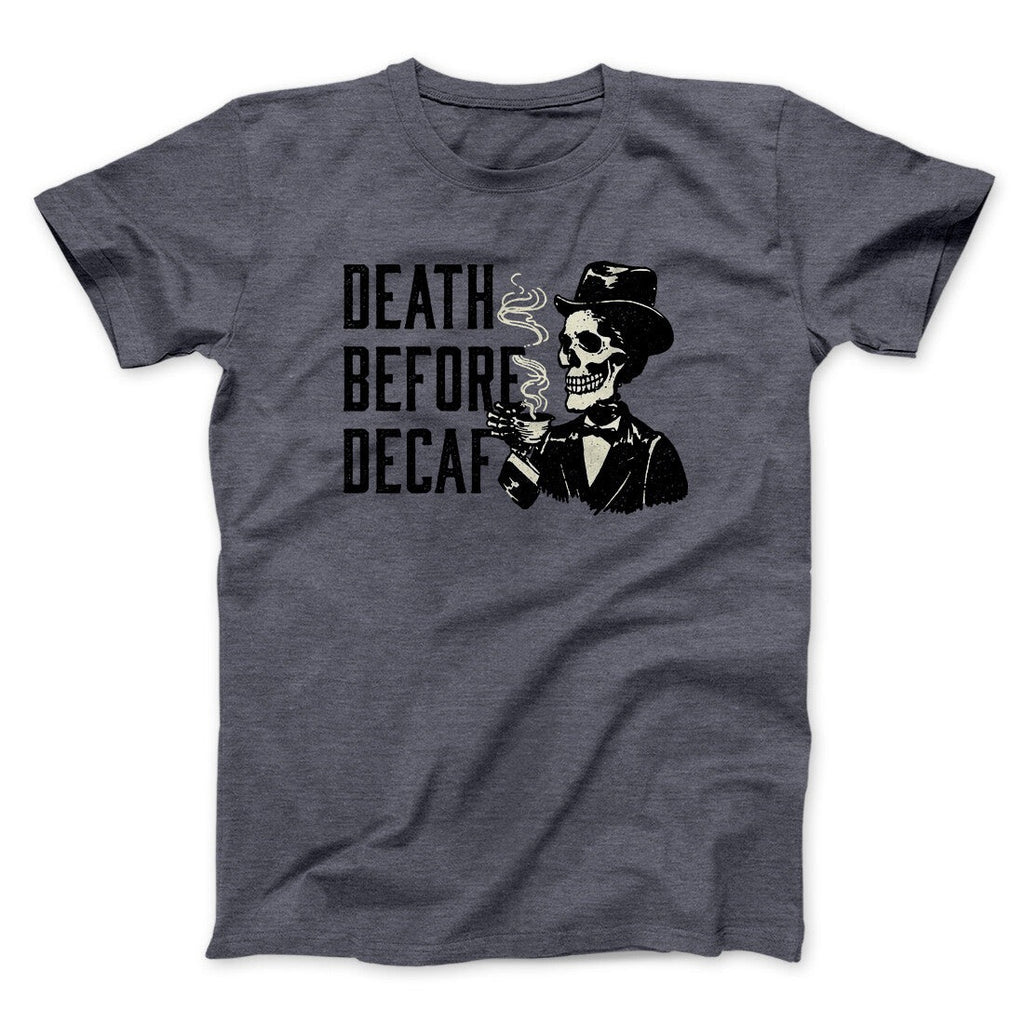 Death Before Decaf Men/Unisex T-Shirt