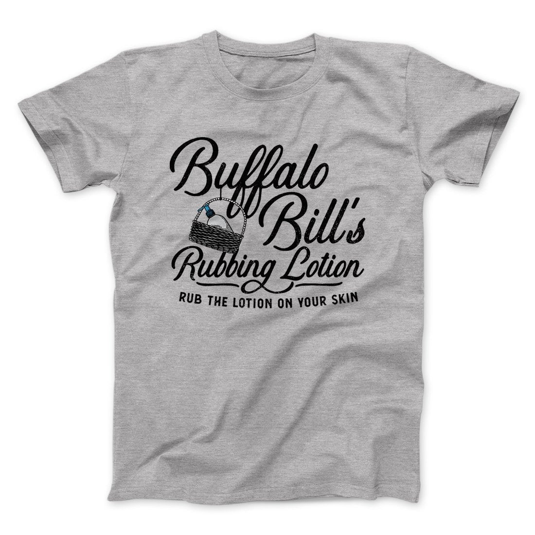 Buffalo Bill's Rubbing Lotion Funny Movie Men/Unisex T-Shirt