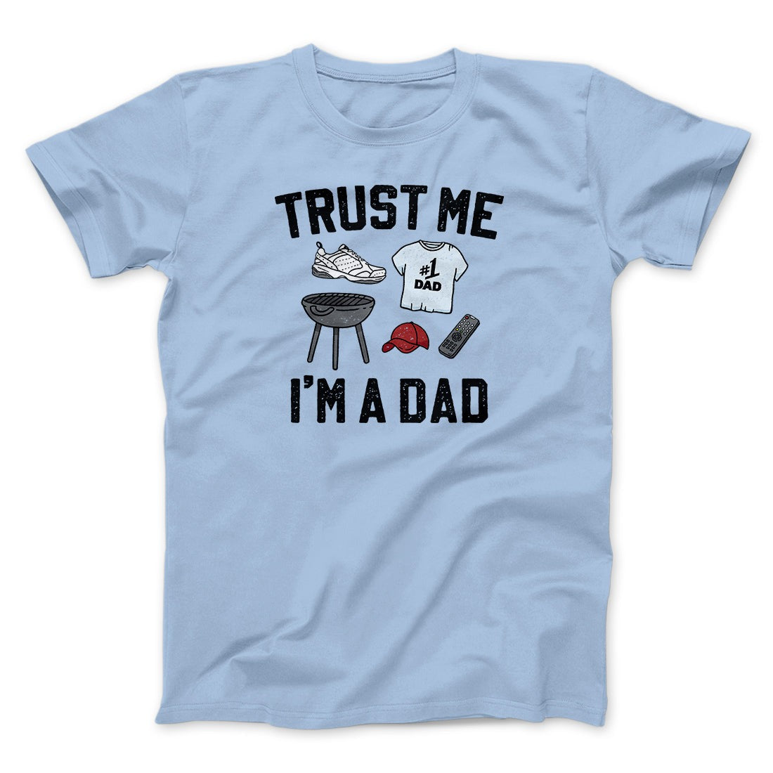 Trust Me I'm A Dad Funny Men/Unisex T-Shirt