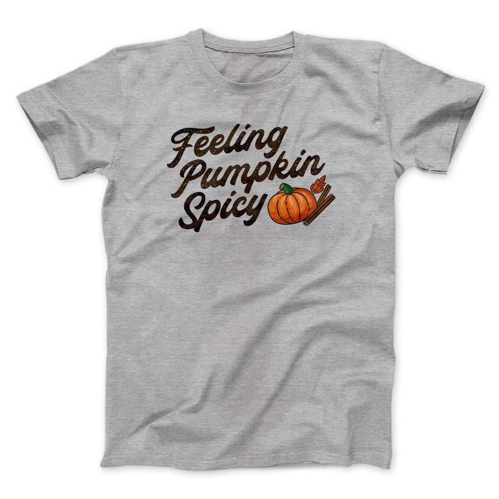 Feeling Pumpkin Spicy Funny Thanksgiving Men/Unisex T-Shirt