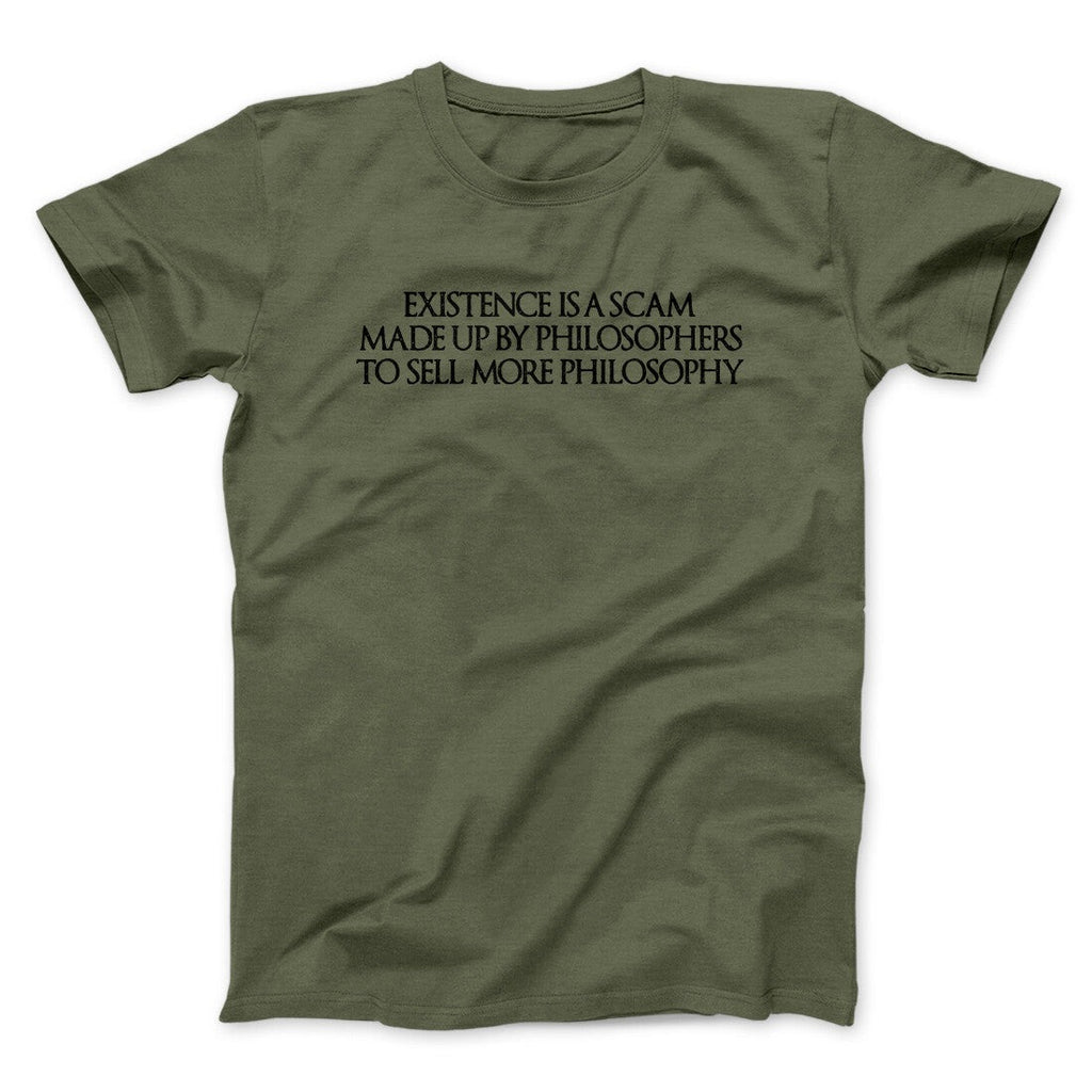 Existence Is A Scam Made Up By Philosophers Men/Unisex T-Shirt