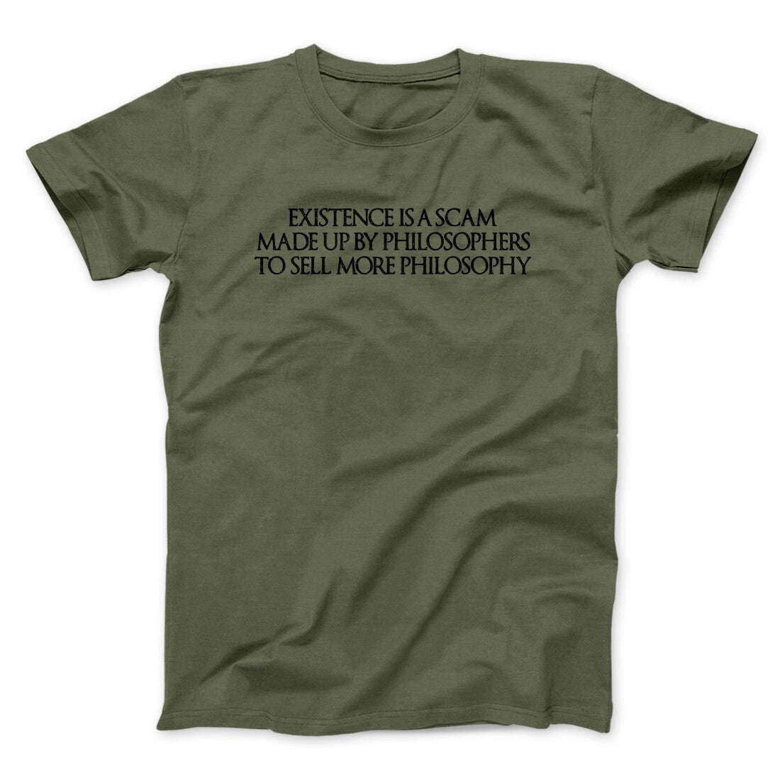 Existence Is A Scam Made Up By Philosophers Men/Unisex T-Shirt