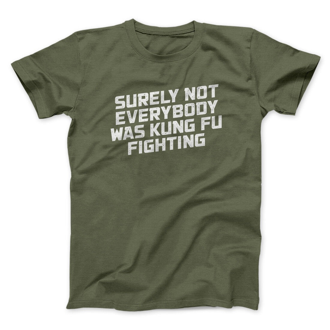 Surely Not Everyone Was Kung Fu Fighting Funny Men/Unisex T-Shirt