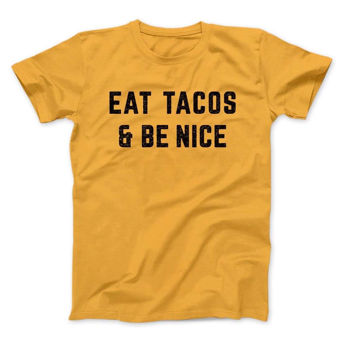 Eat Tacos And Be Nice Men/Unisex T-Shirt