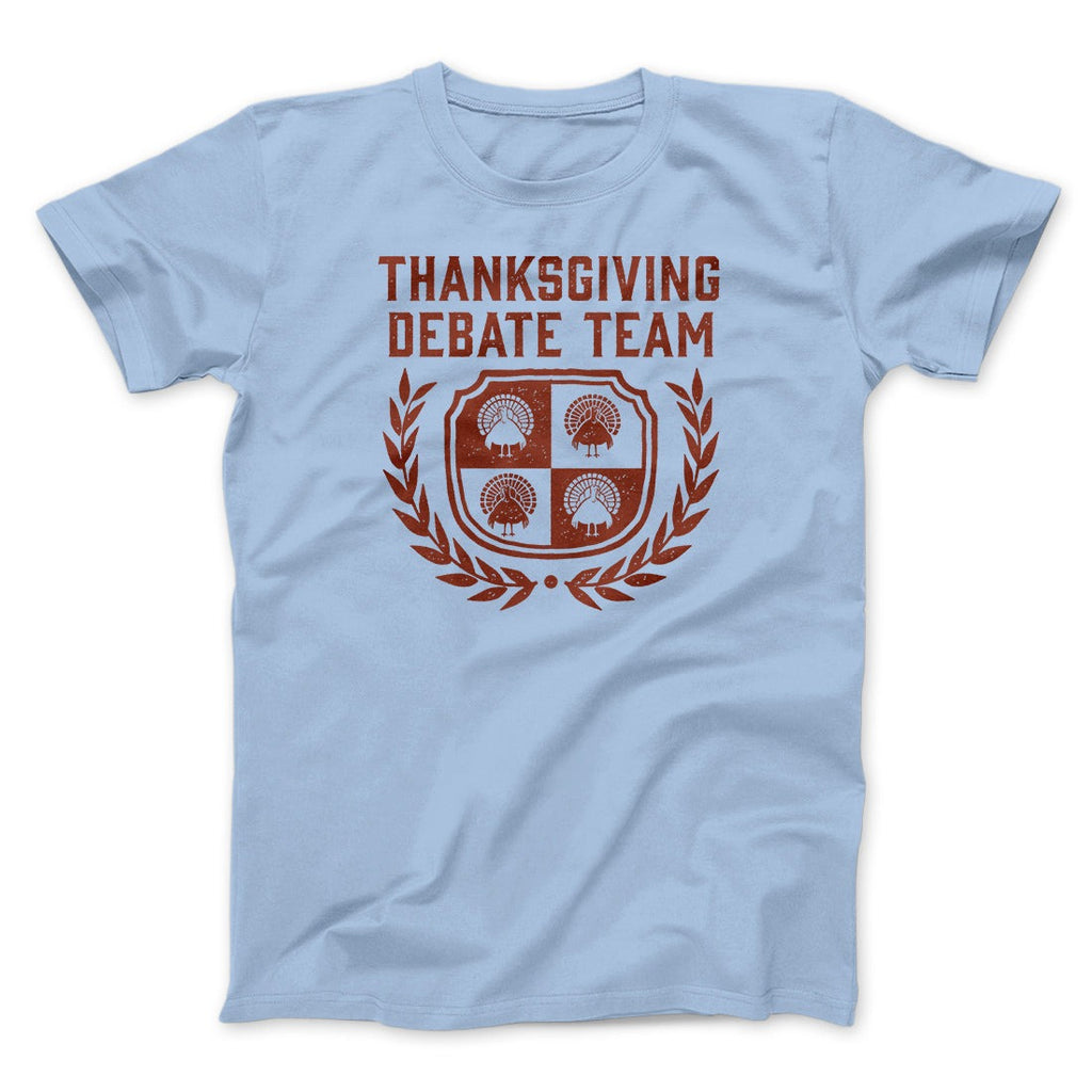 Thanksgiving Debate Team Funny Thanksgiving Men/Unisex T-Shirt
