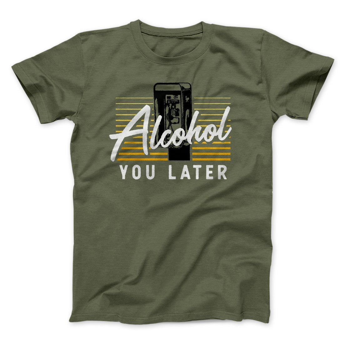 Alcohol You Later Men/Unisex T-Shirt