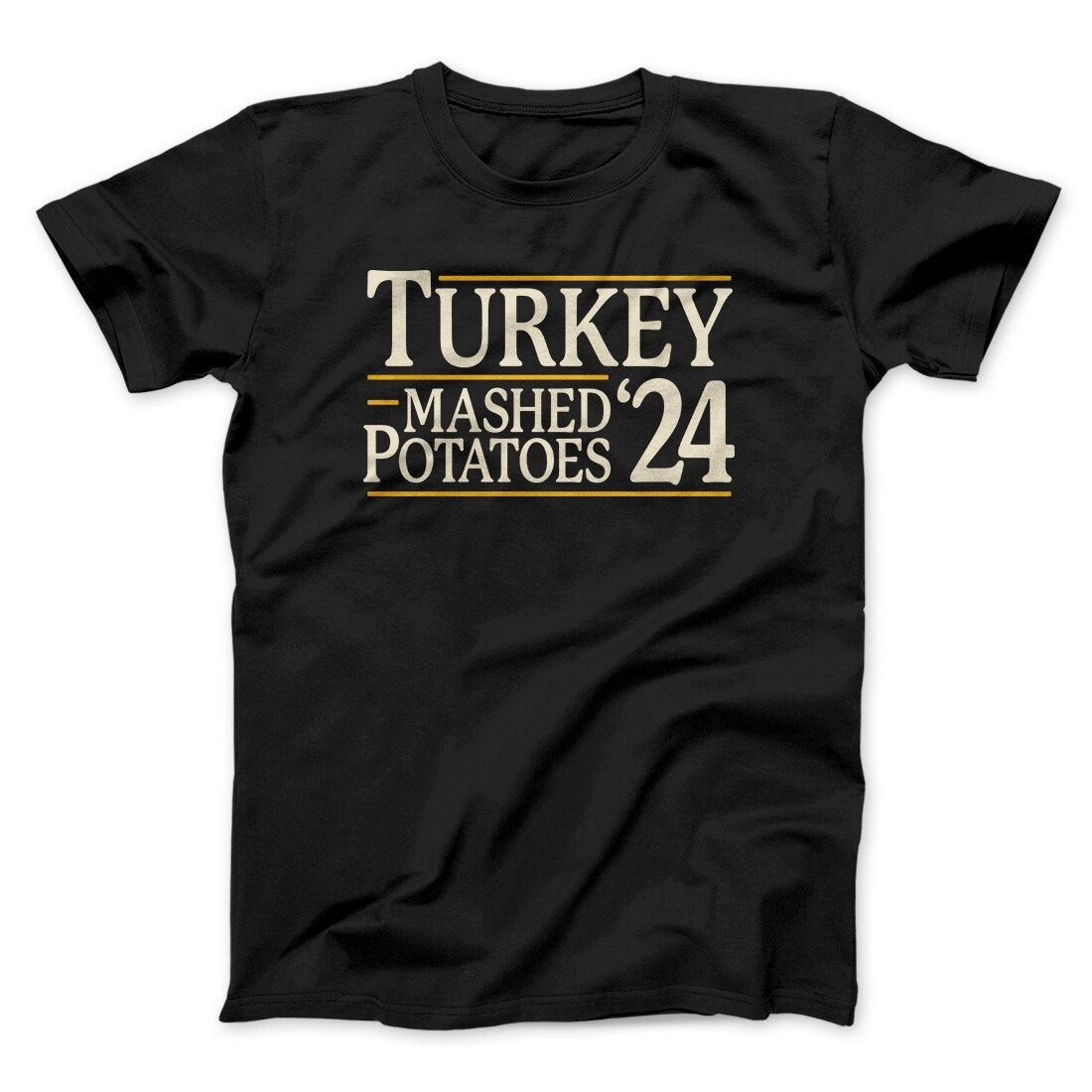 Turkey & Mashed Potatoes 2024 Funny Thanksgiving Men/Unisex T-Shirt