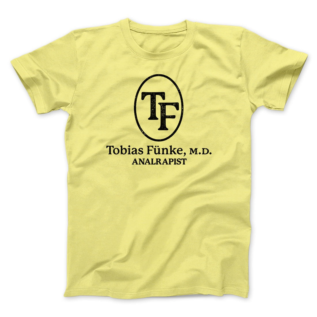 Tobias Fünke M.D. Analrapist Men/Unisex T-Shirt