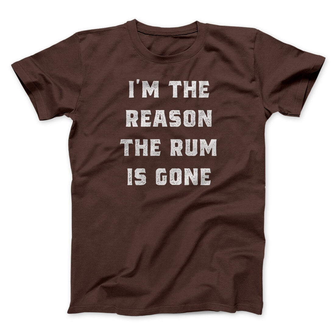 I'm The Reason The Rum Is Gone Men/Unisex T-Shirt