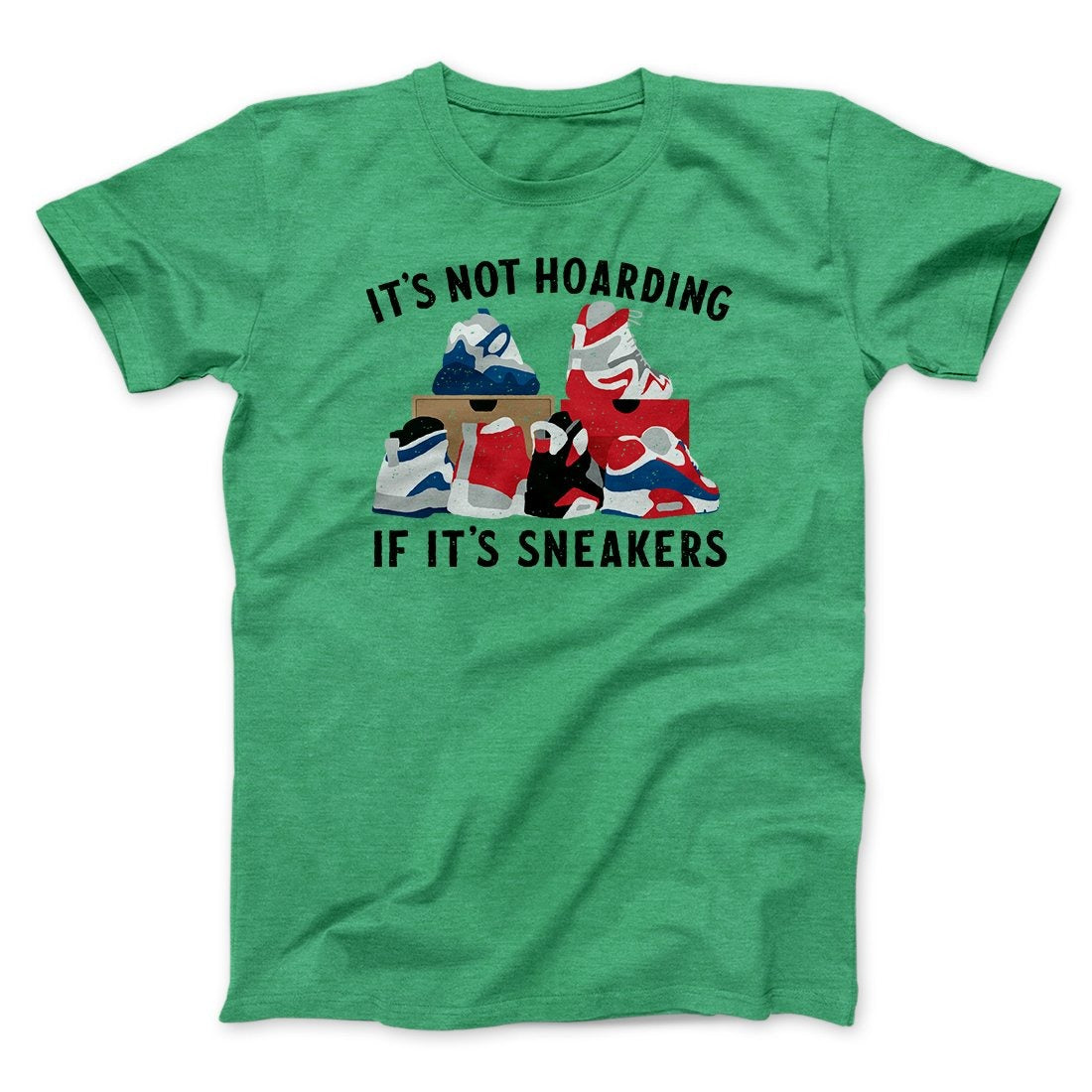 It's Not Hoarding If It's Sneakers Funny Men/Unisex T-Shirt