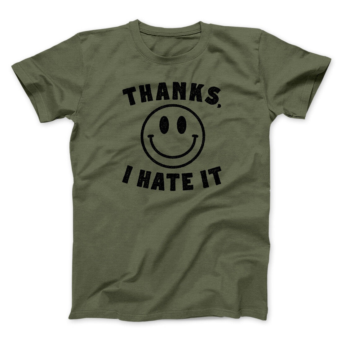 Thanks I Hate It Funny Men/Unisex T-Shirt