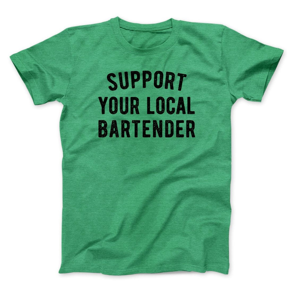 Support Your Local Bartender Men/Unisex T-Shirt