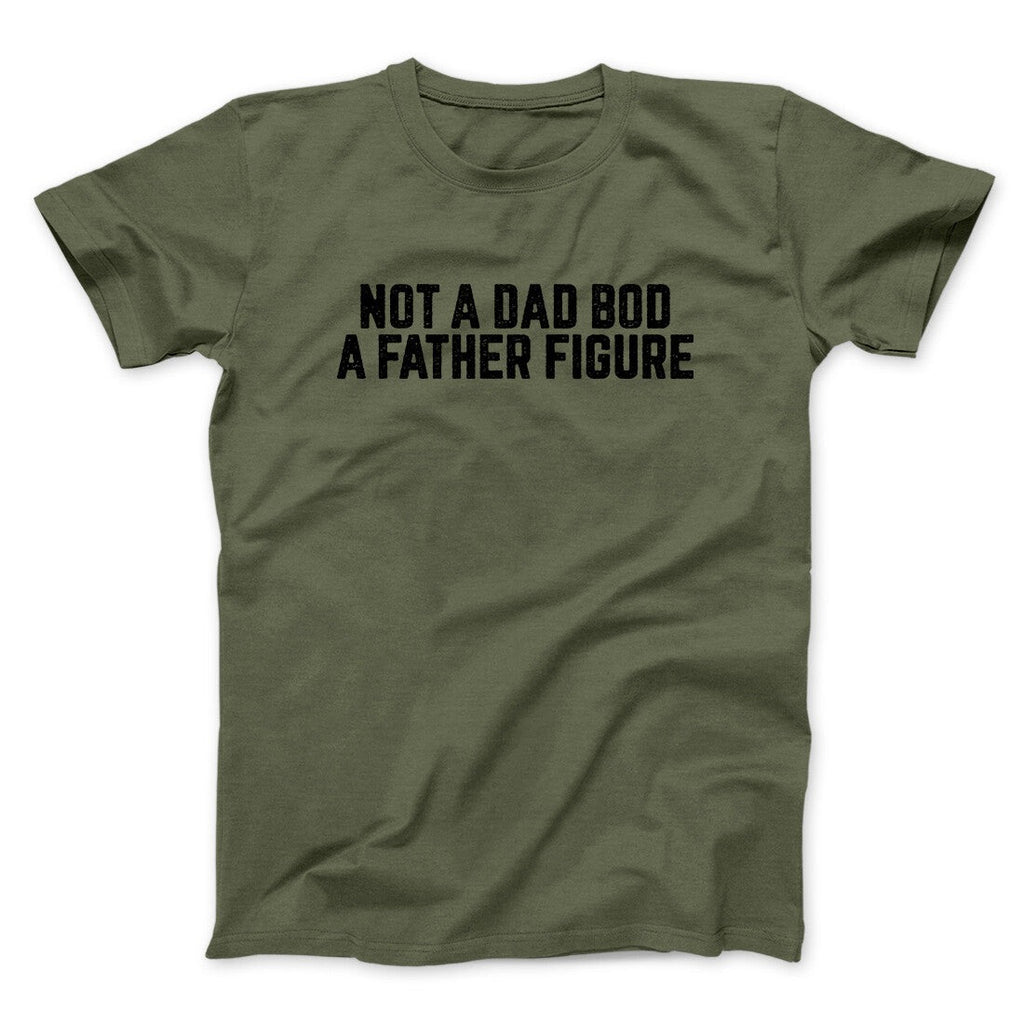 Not A Dad Bod A Father Figure Funny Men/Unisex T-Shirt