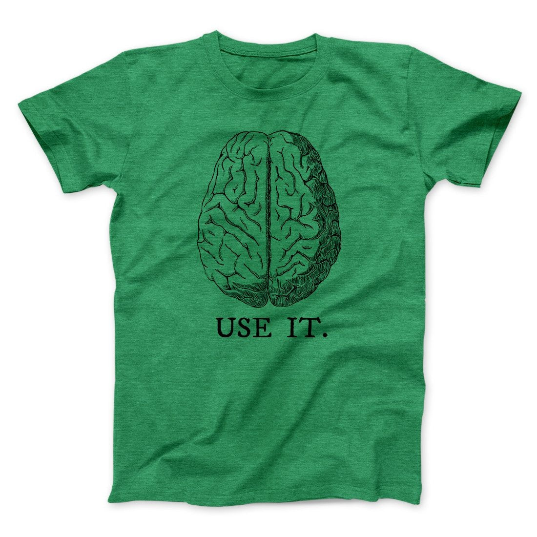 Use Your Brain Men/Unisex T-Shirt
