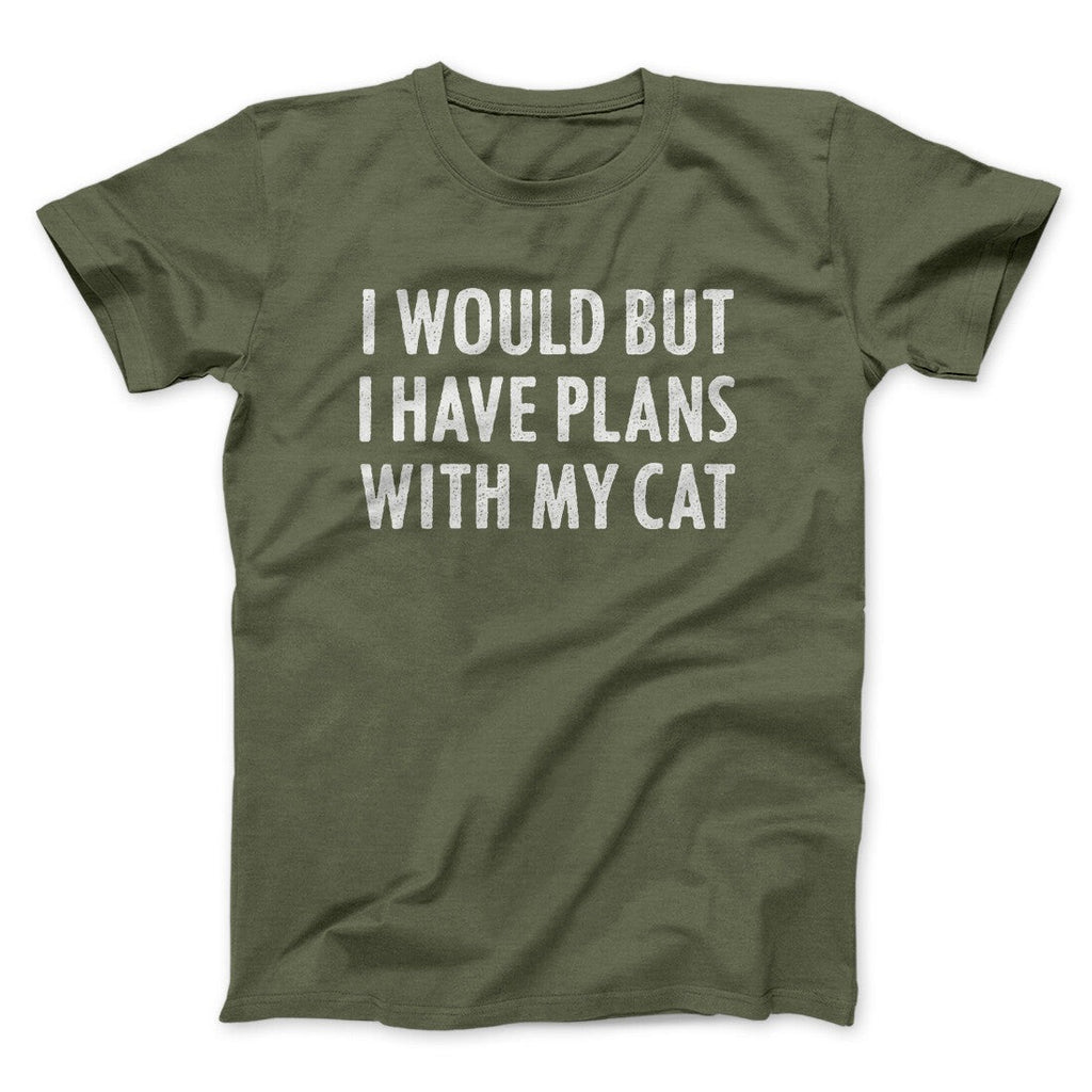 I Would But I Have Plans With My Cat Men/Unisex T-Shirt