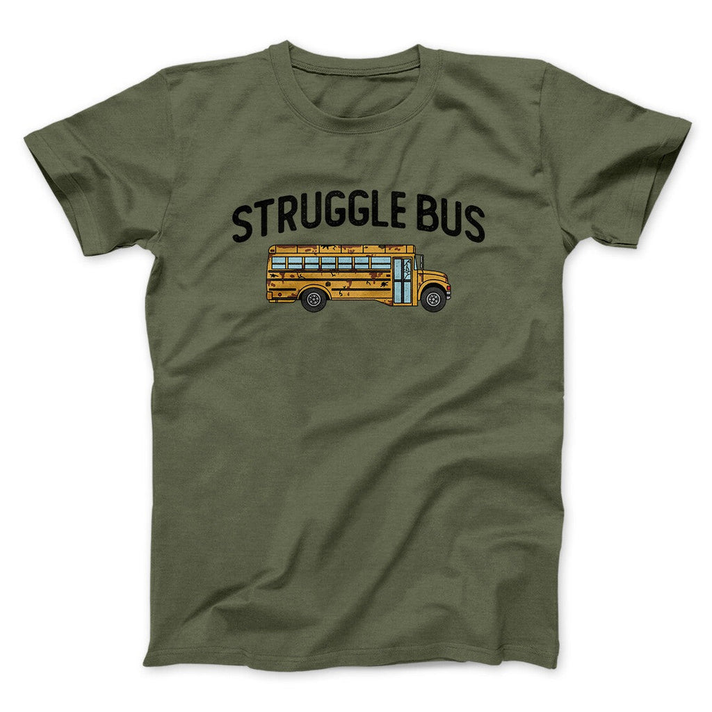 Struggle Bus Men/Unisex T-Shirt