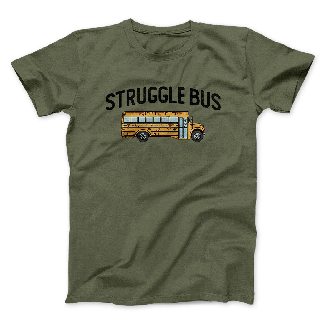 Struggle Bus Men/Unisex T-Shirt