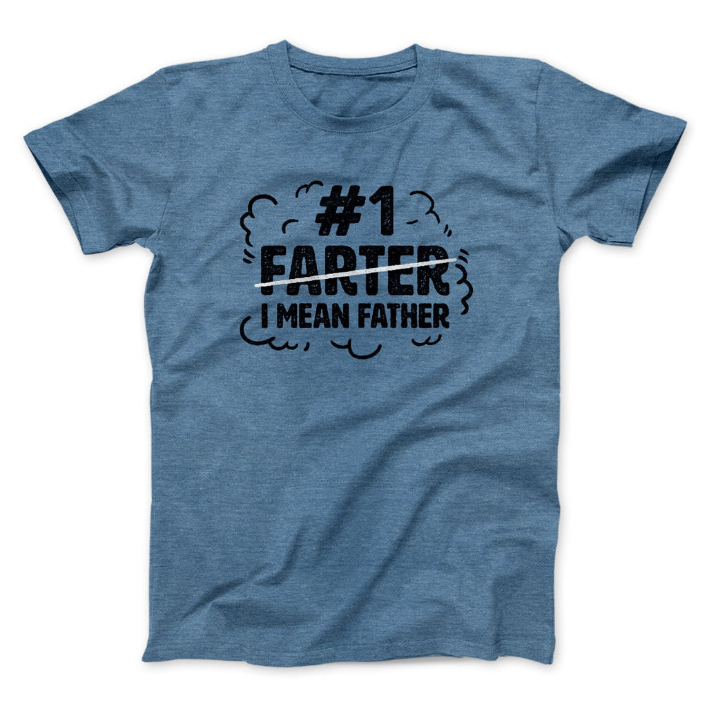#1 Farter I Mean Father Men/Unisex T-Shirt