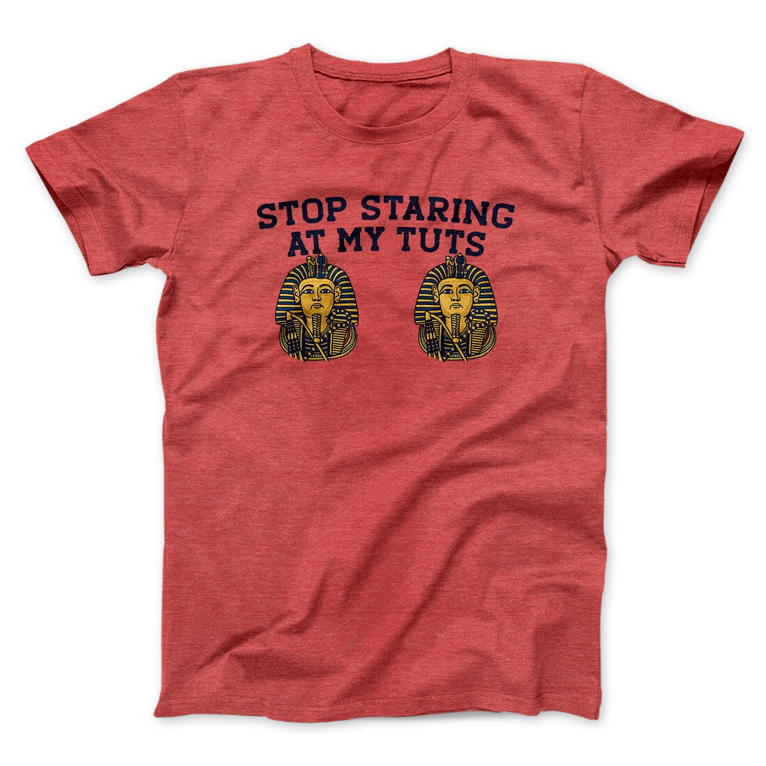 Stop Staring At My Tuts Men/Unisex T-Shirt