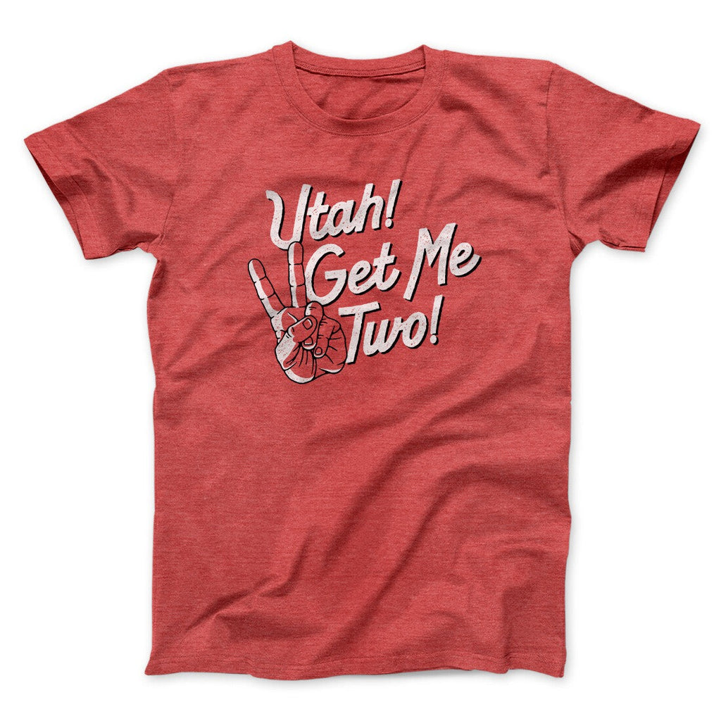 Utah Get Me Two Funny Movie Men/Unisex T-Shirt