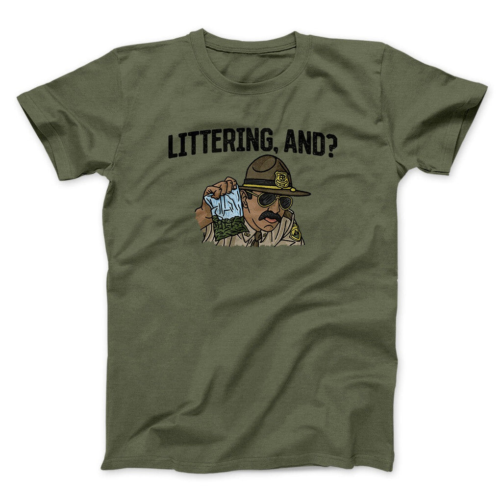 Littering, And? Men/Unisex T-Shirt