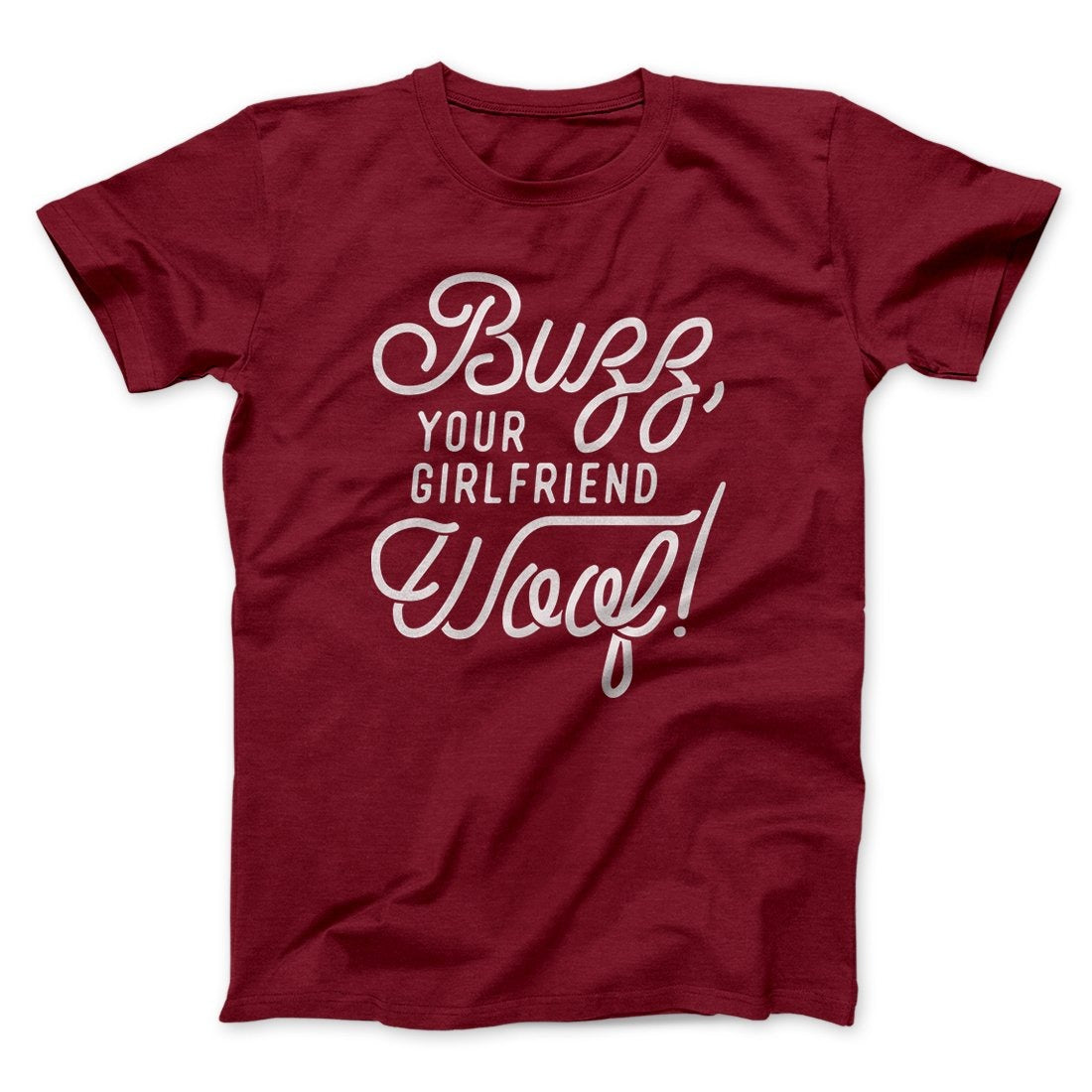 Buzz, Your Girlfriend, Woof! Funny Movie Men/Unisex T-Shirt