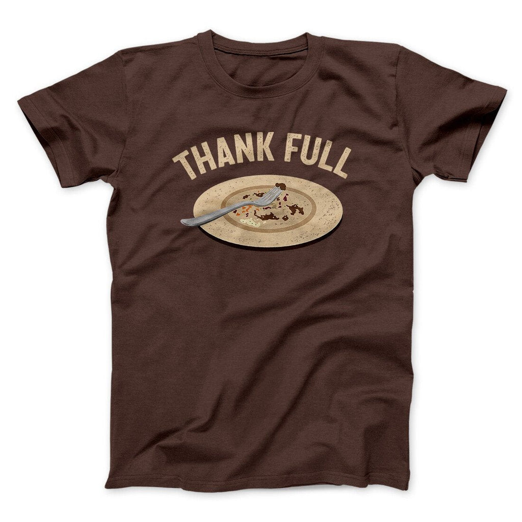 Thank Full Funny Thanksgiving Men/Unisex T-Shirt