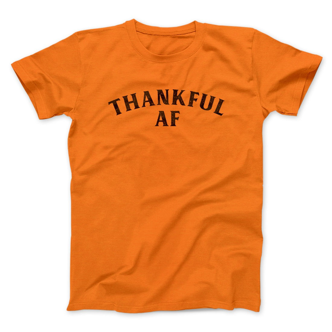 Thankful AF Funny Thanksgiving Men/Unisex T-Shirt