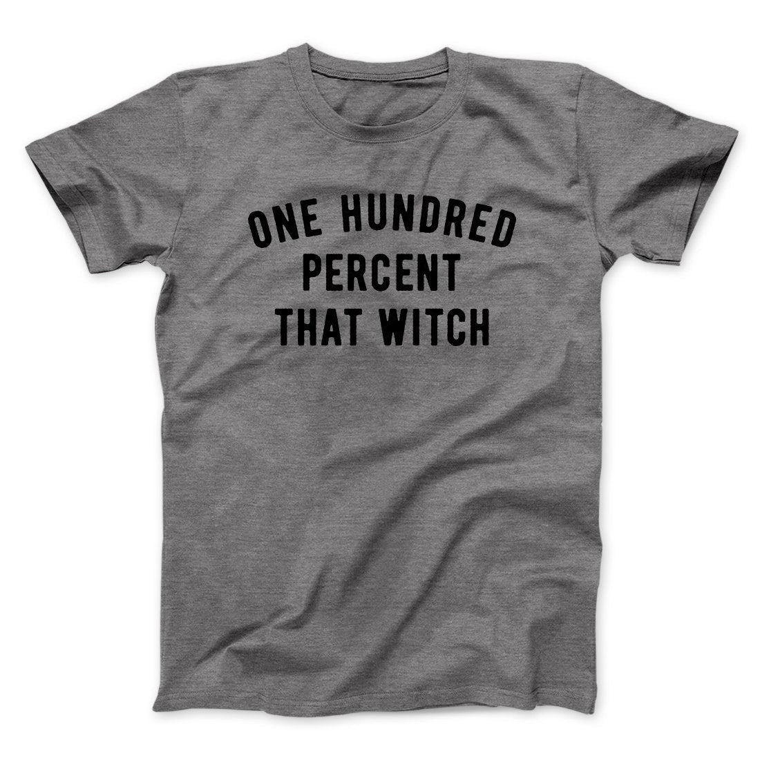 100% That Witch Men/Unisex T-Shirt
