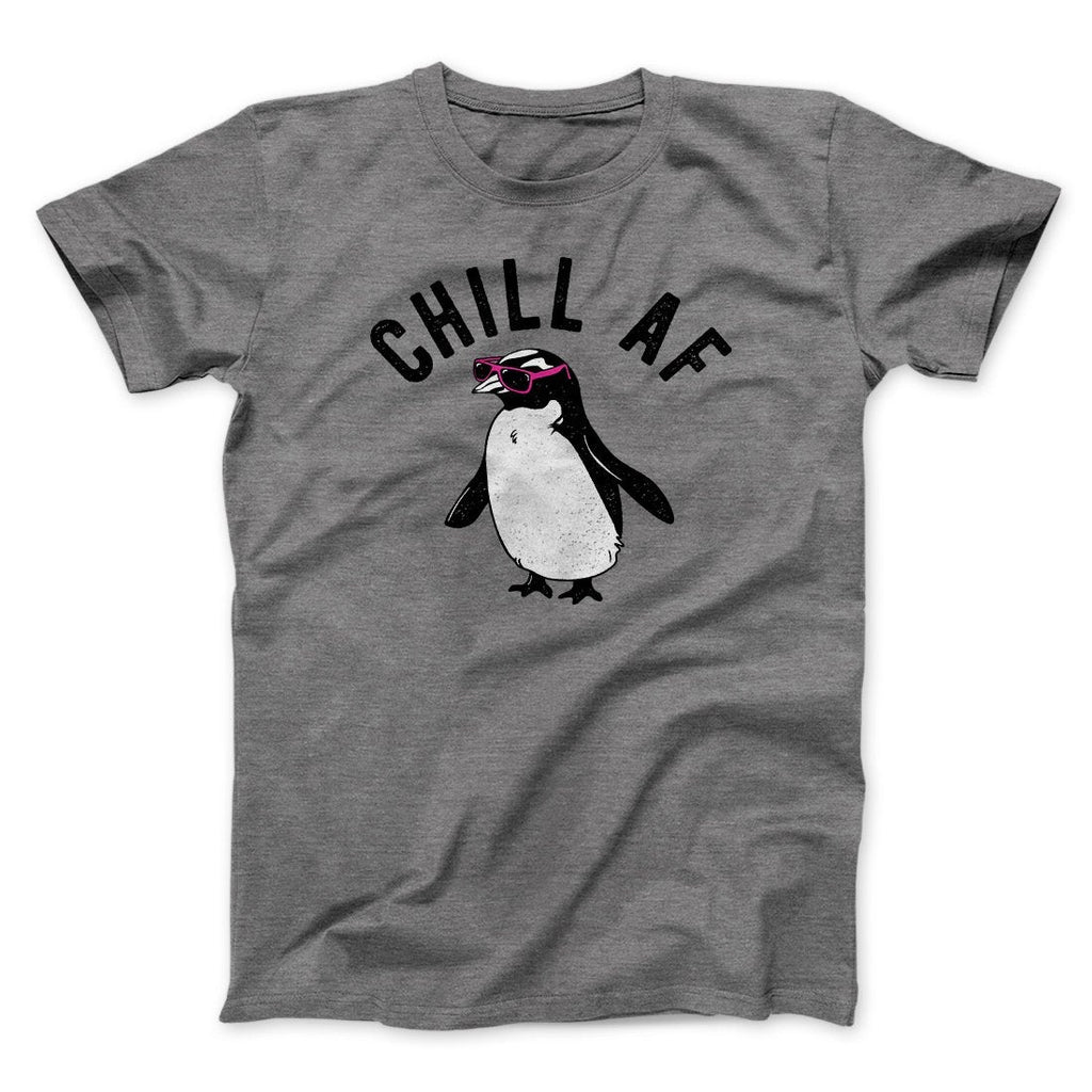 Chill AF Men/Unisex T-Shirt