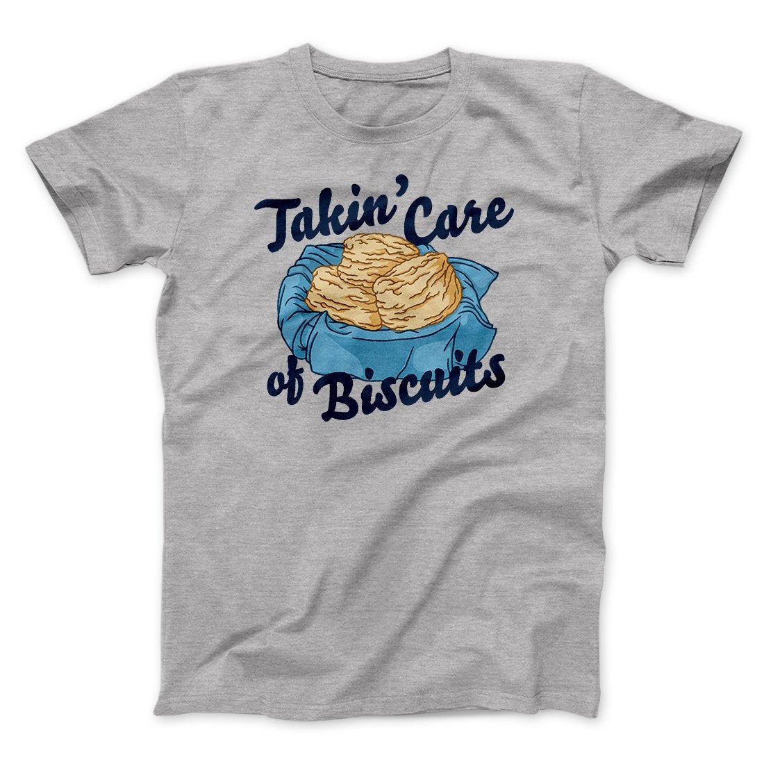 Taking Care of Biscuits Funny Men/Unisex T-Shirt