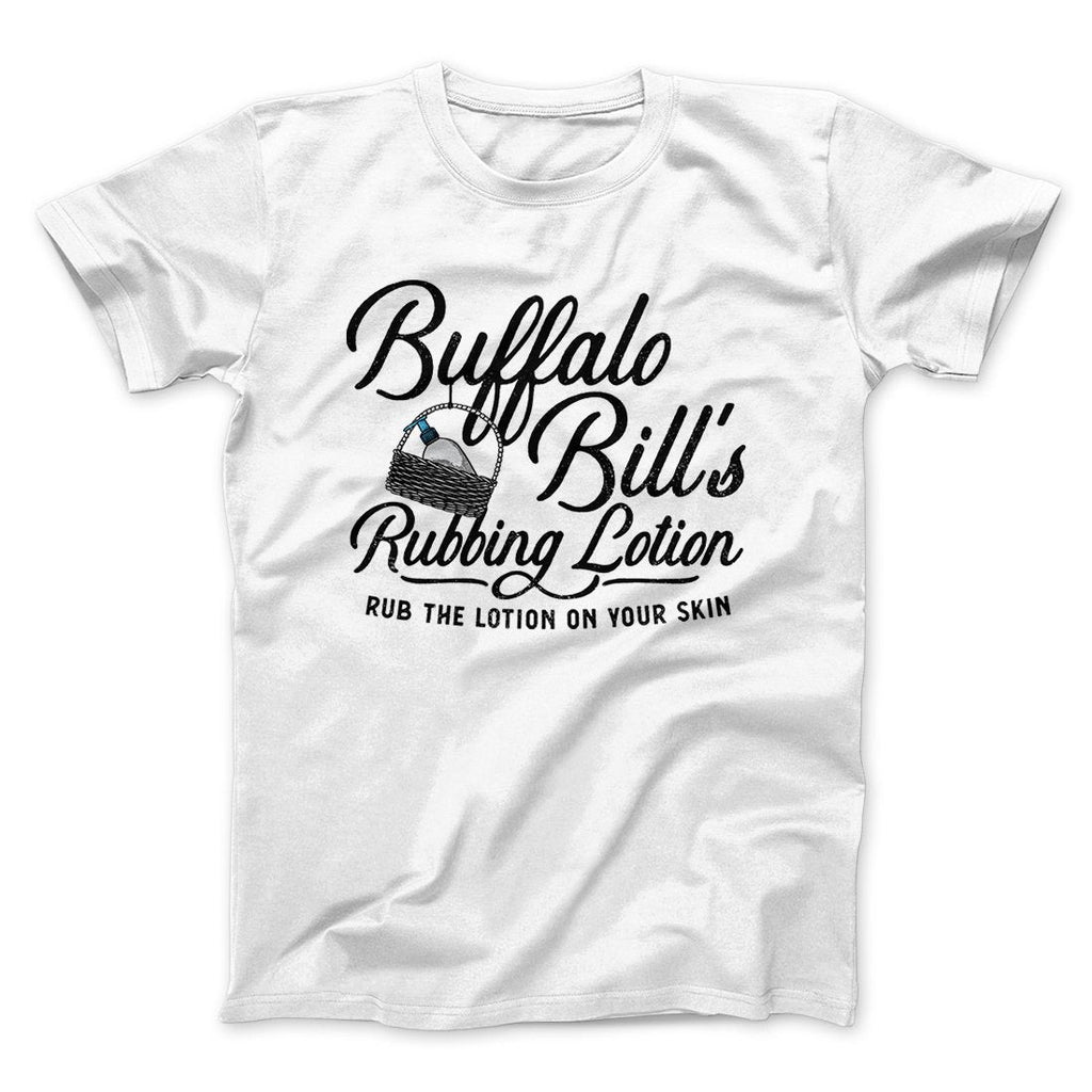 Buffalo Bill's Rubbing Lotion Funny Movie Men/Unisex T-Shirt