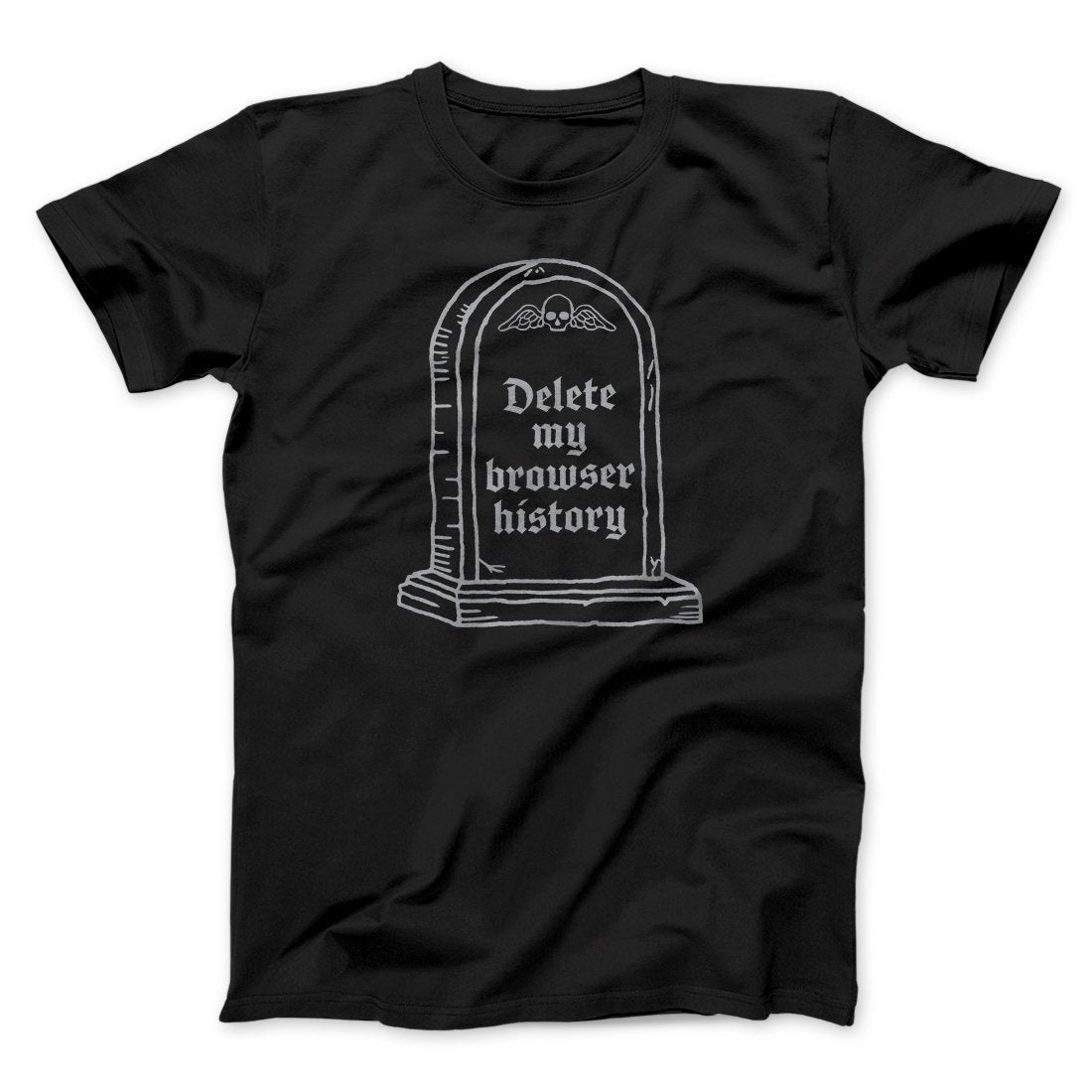 Delete My Browser History Men/Unisex T-Shirt