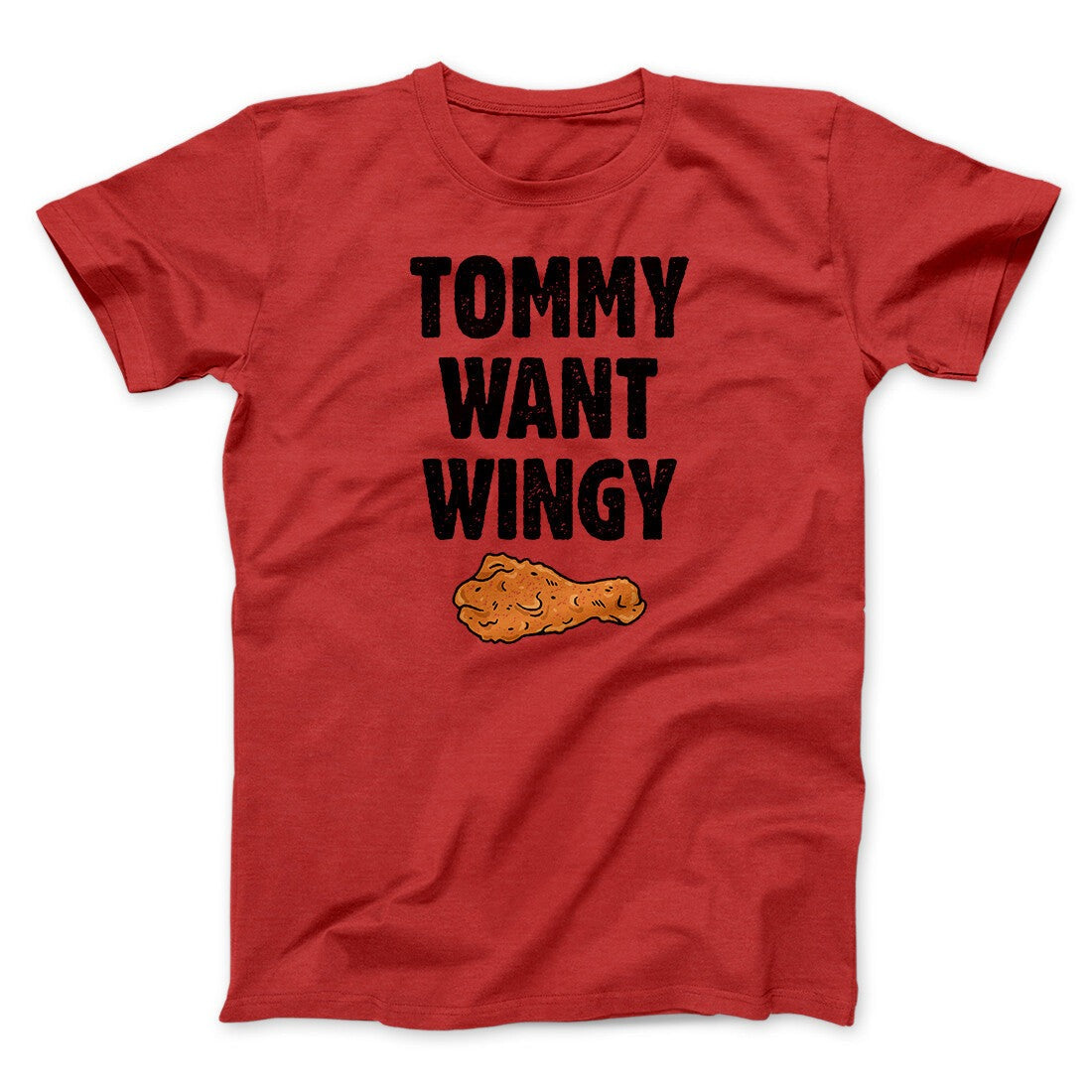 Tommy Want Wingy Funny Movie Men/Unisex T-Shirt