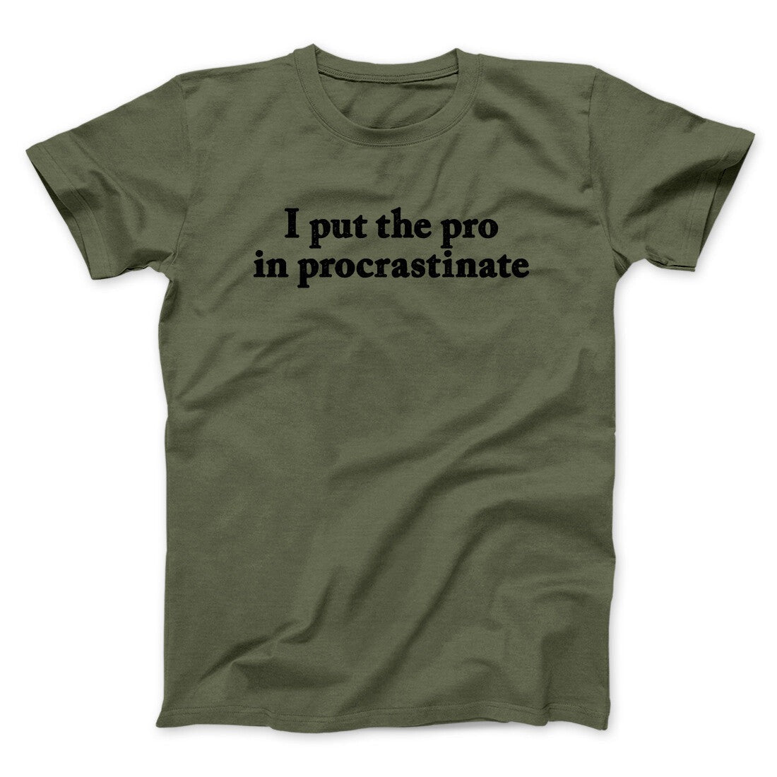 I Put The Pro In Procrastinate Funny Men/Unisex T-Shirt