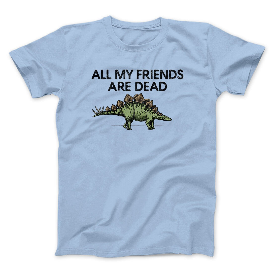 All My Friends Are Dead Men/Unisex T-Shirt