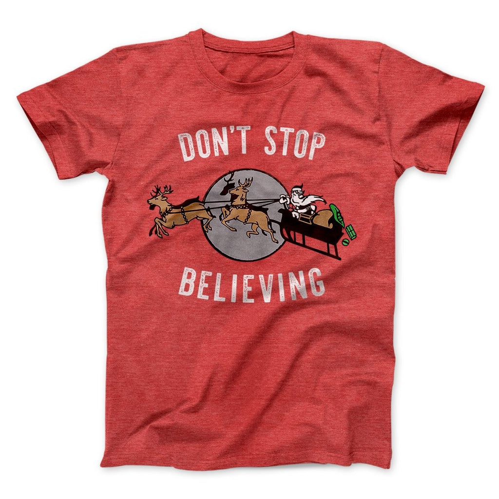 Don't Stop Believing Men/Unisex T-Shirt