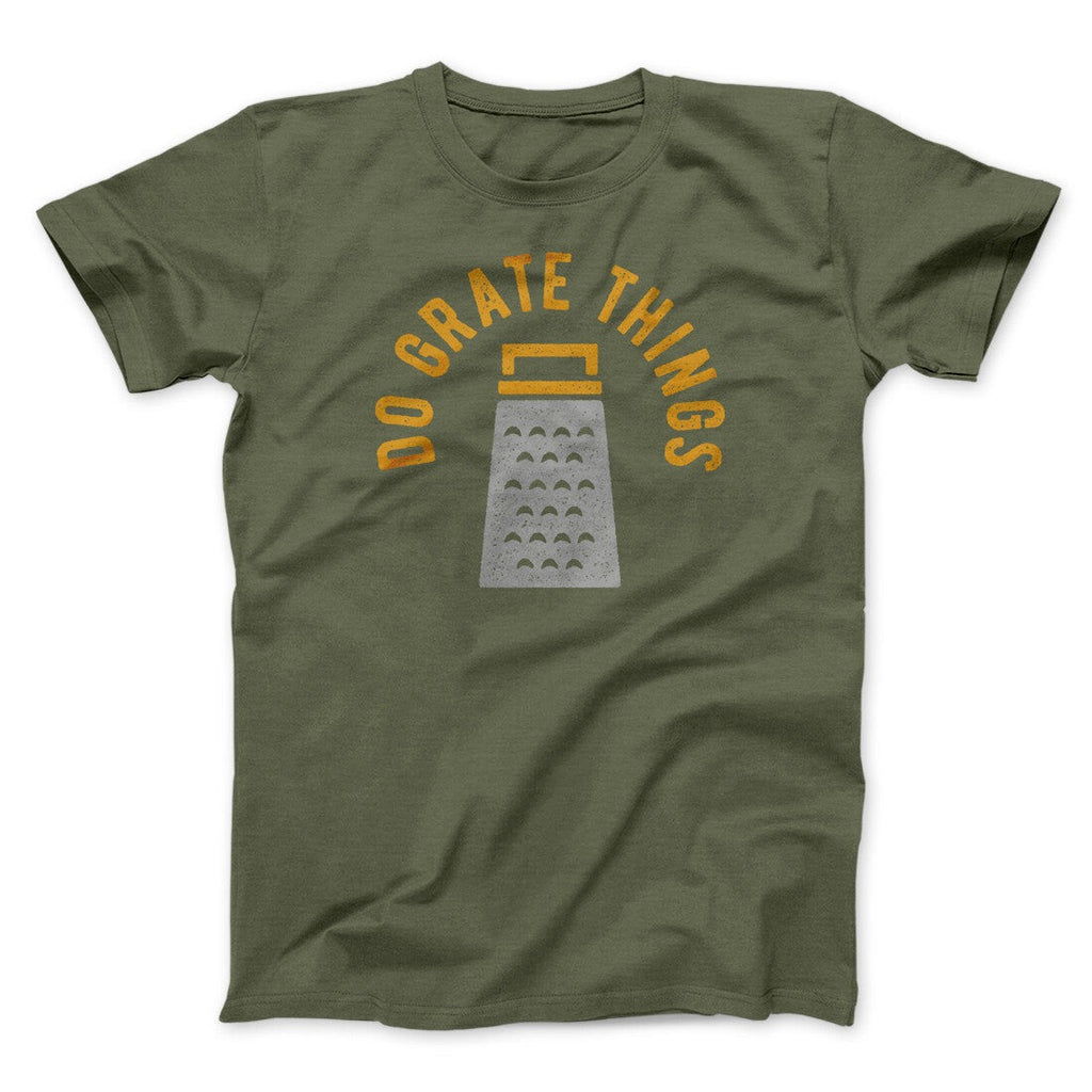 Do Grate Things Men/Unisex T-Shirt