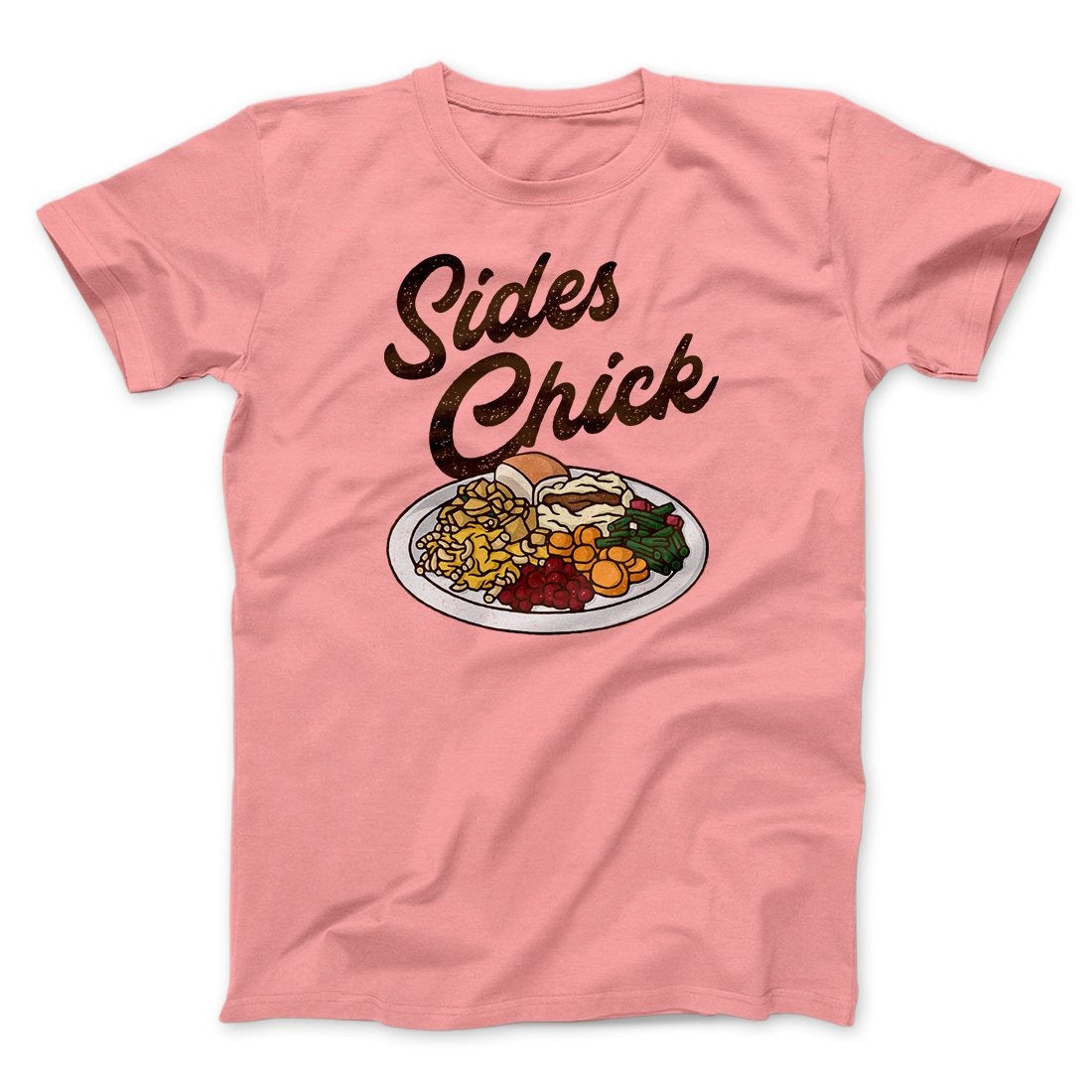 Sides Chick Funny Thanksgiving Men/Unisex T-Shirt