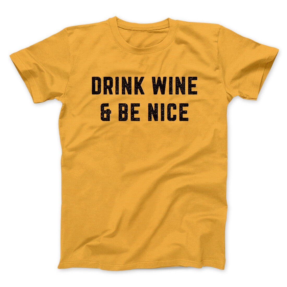 Drink Wine And Be Nice Men/Unisex T-Shirt