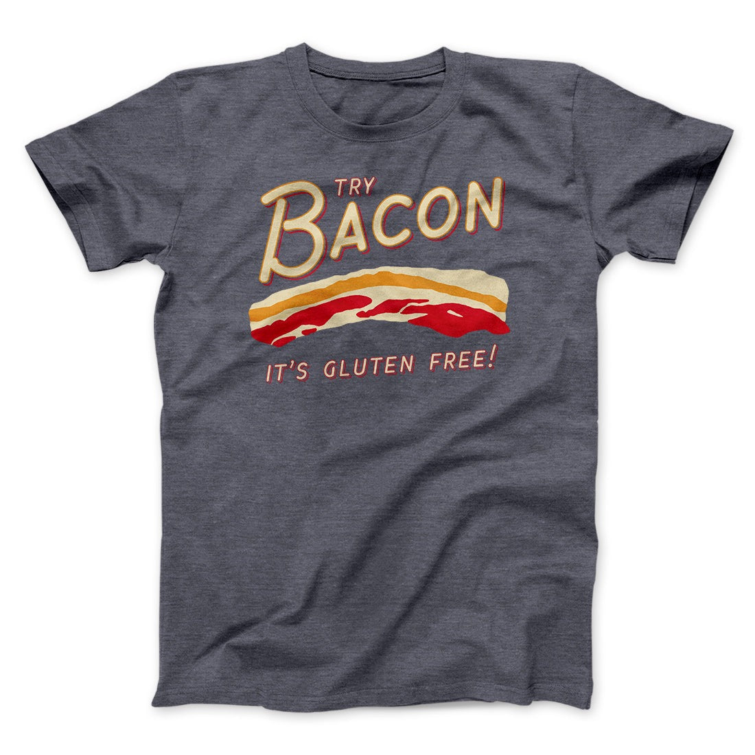 Try Bacon Men/Unisex T-Shirt