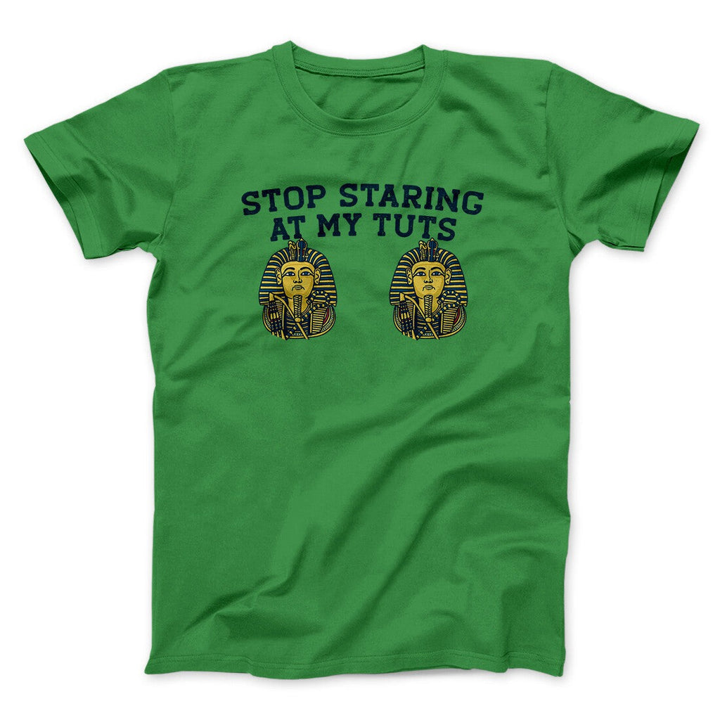 Stop Staring At My Tuts Men/Unisex T-Shirt