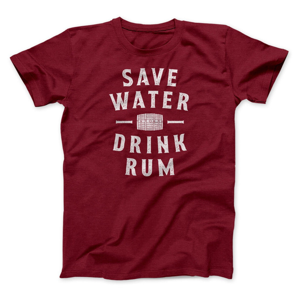 Save Water Drink Rum Men/Unisex T-Shirt