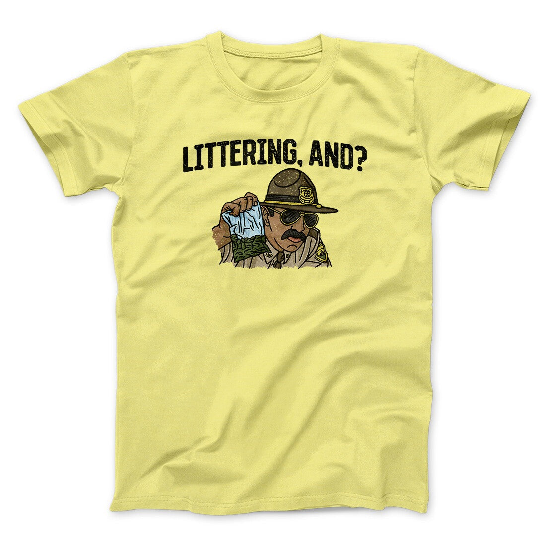 Littering, And? Men/Unisex T-Shirt